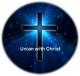 Union with Christ Benefits of Being United with Christ 